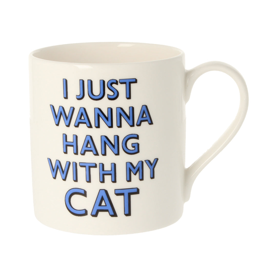 I Just Wanna Hang With My Cat Mug