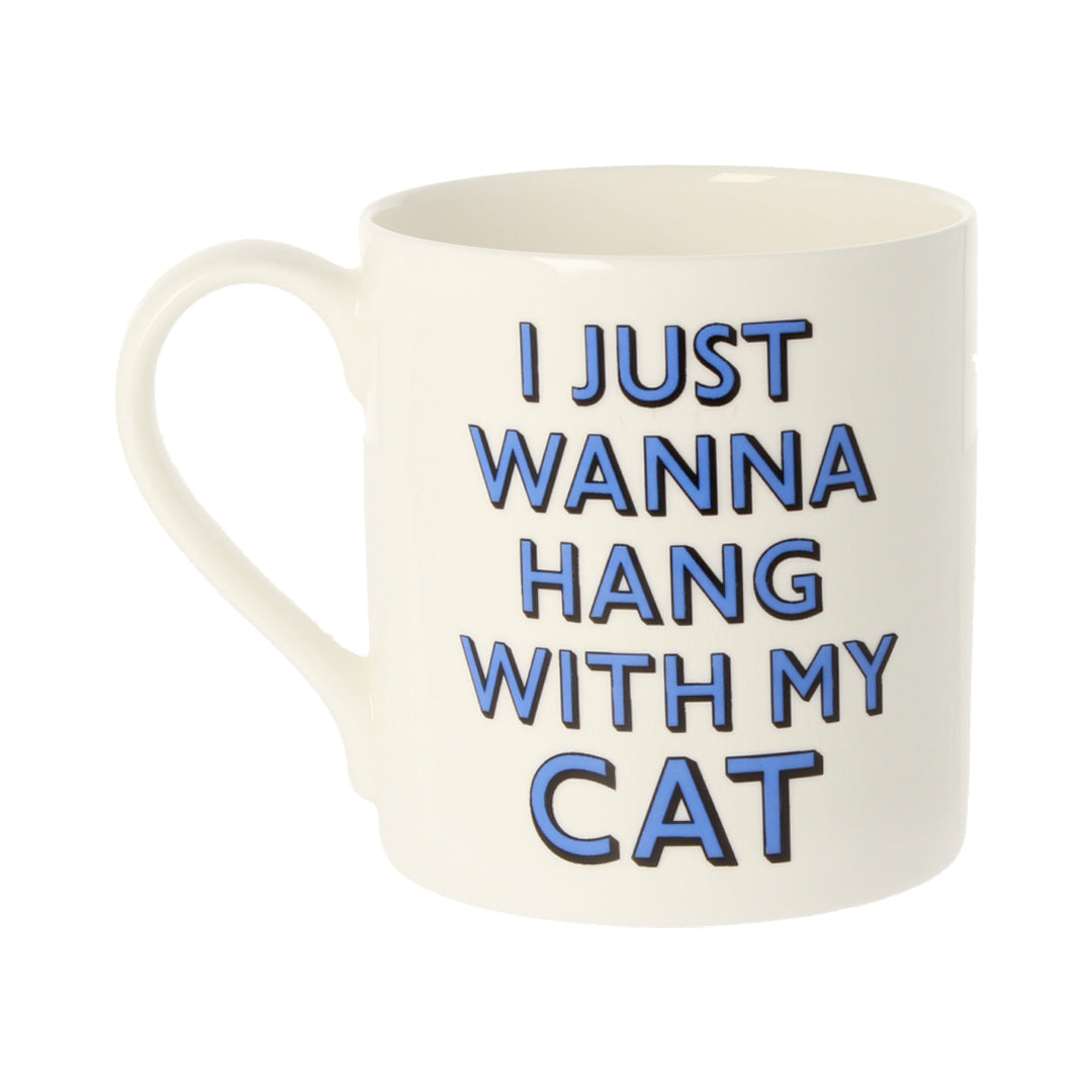 I Just Wanna Hang With My Cat Mug