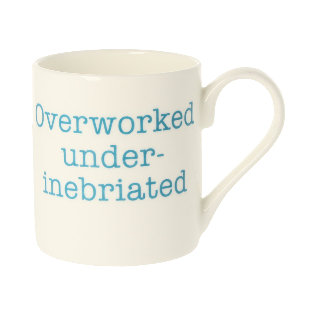 Overworked Under-Inebriated Mug