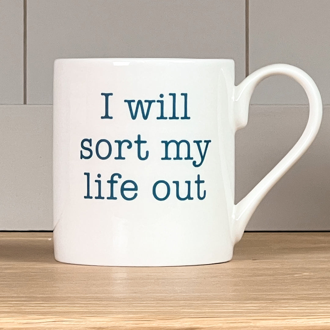 I Will Sort My Life Out Mug