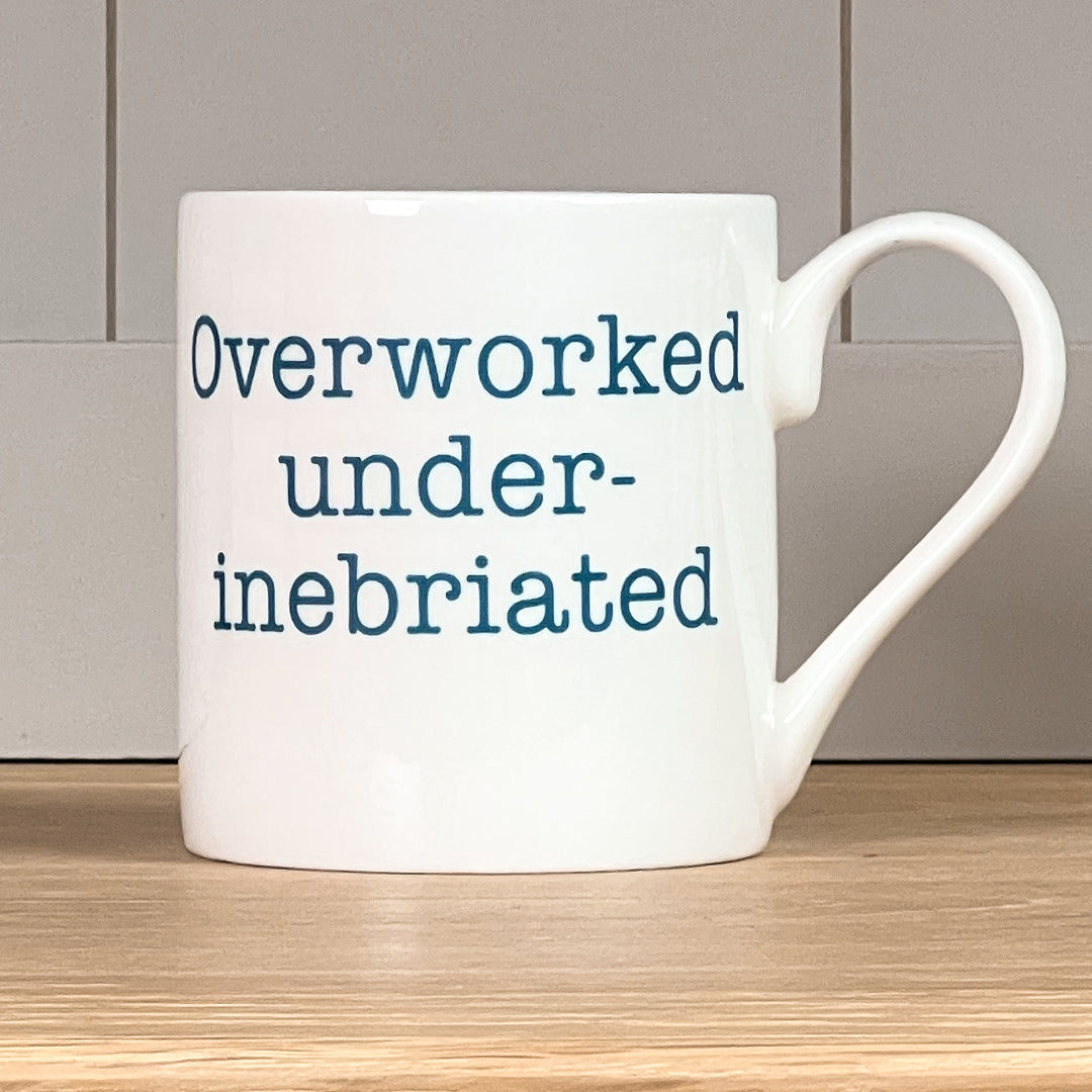 Overworked Under-Inebriated Mug