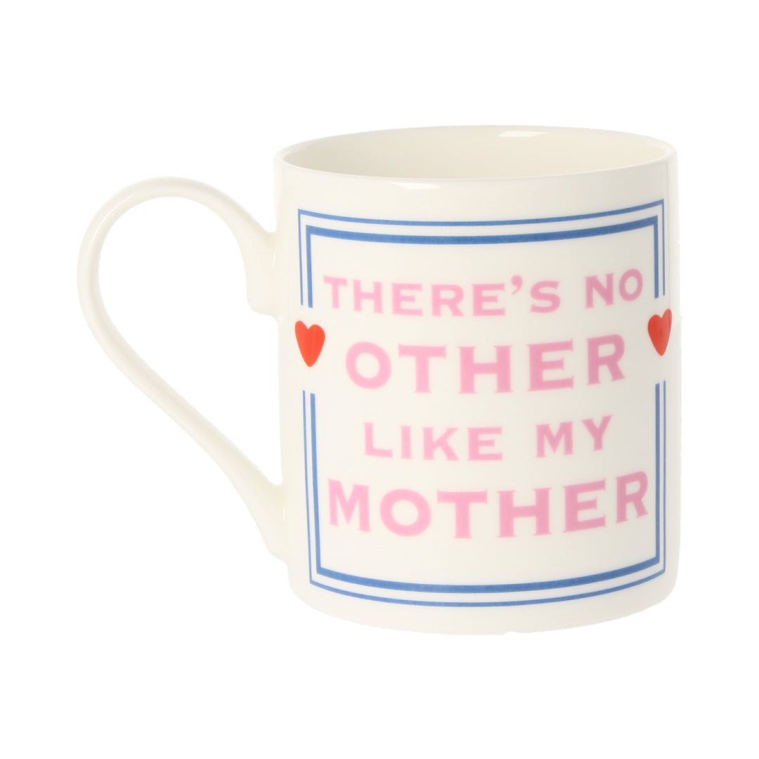 There's No Other Like My Mother Mug