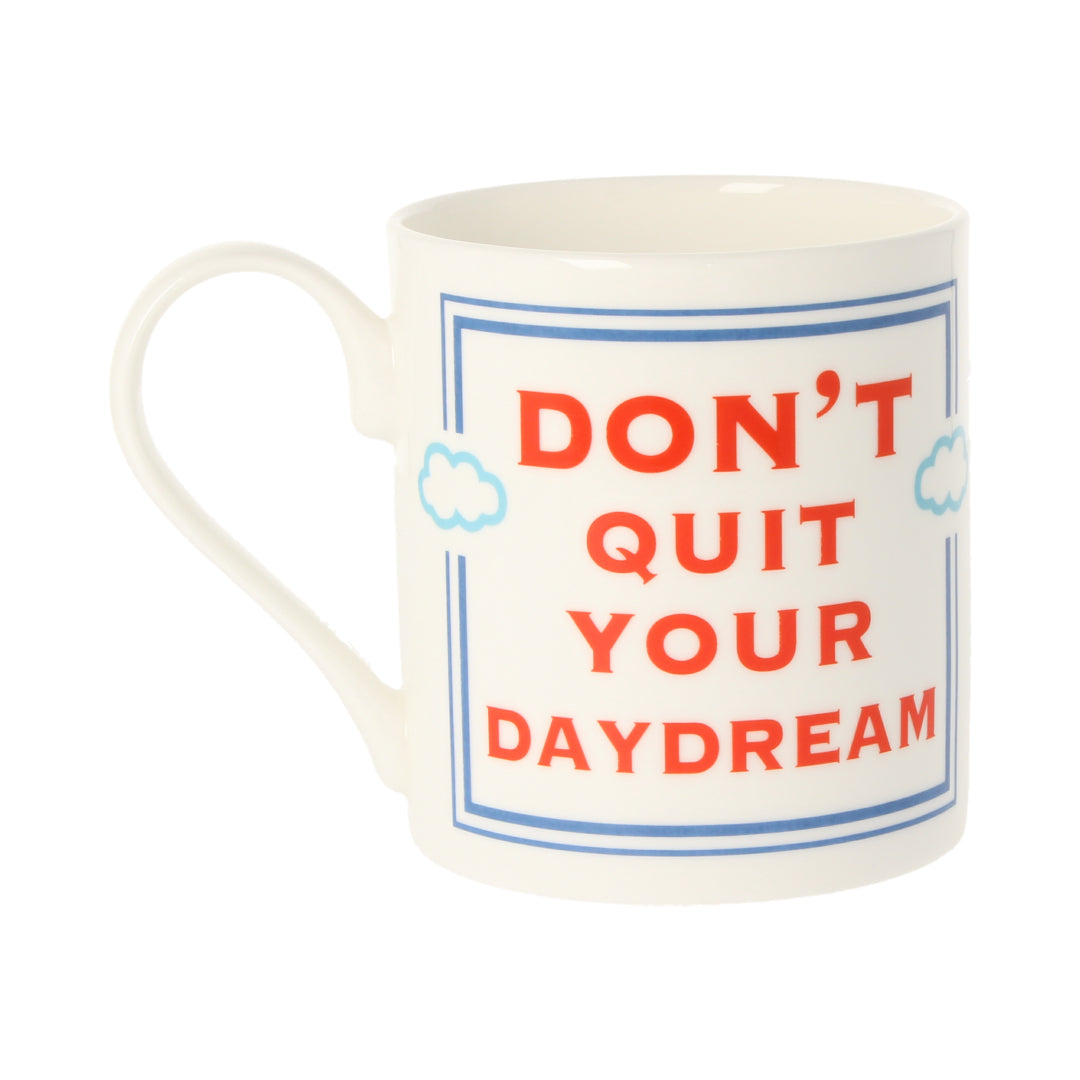 Don't Quit Your Daydream Mug