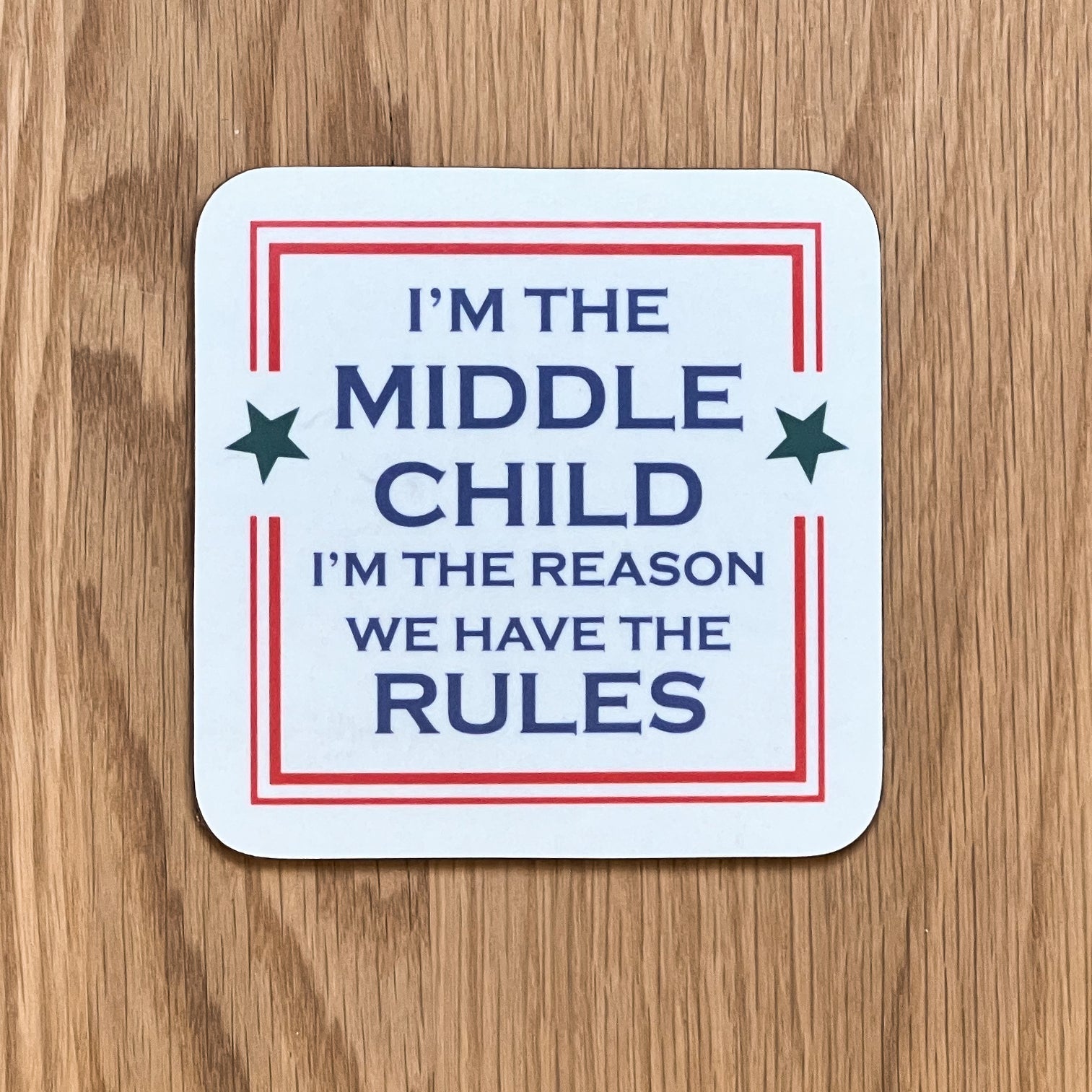 I'm The Middle Child Coaster