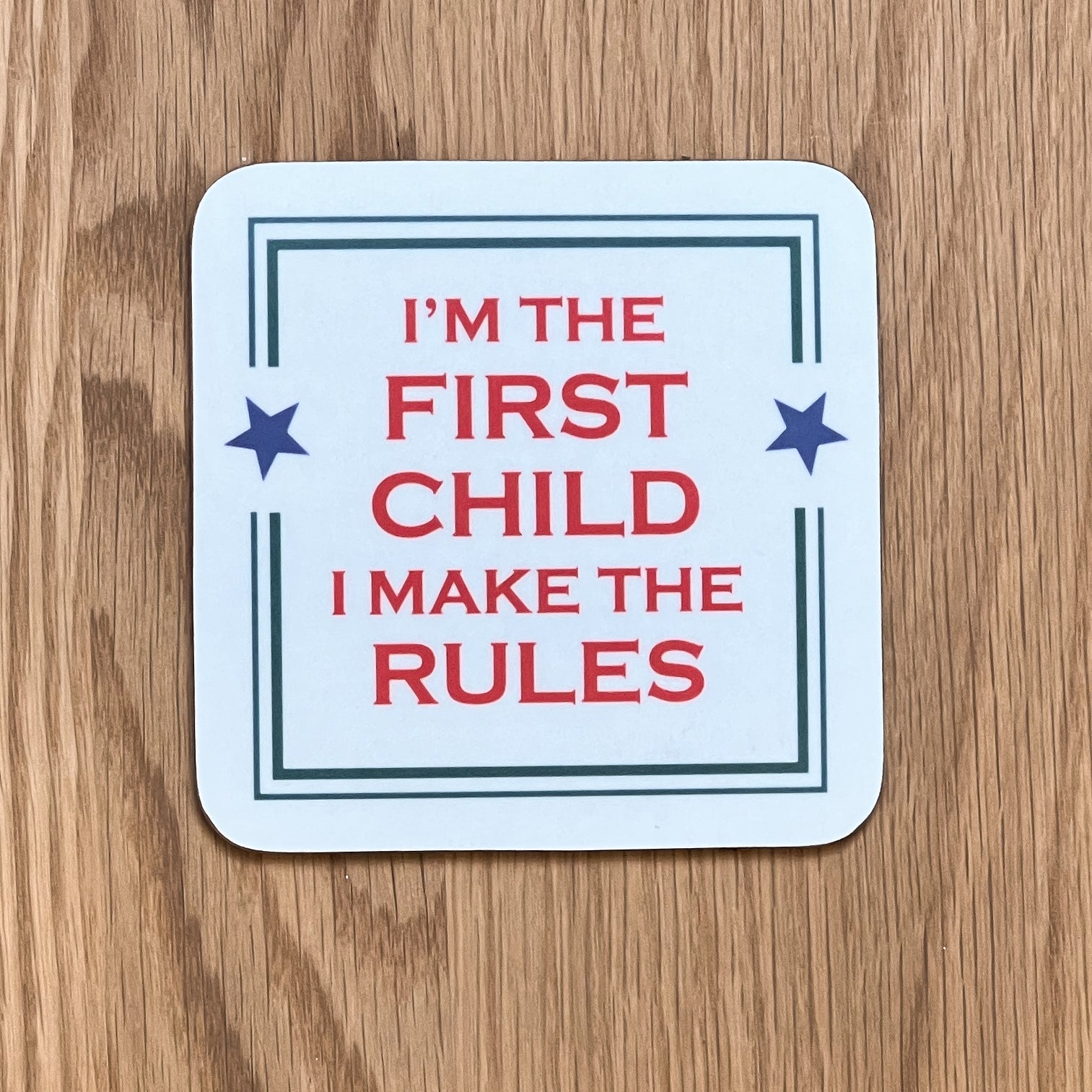 I'm The First Child Coaster