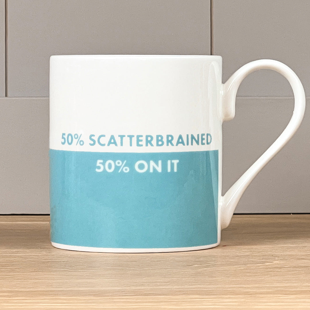 50% Scatterbrained 50% On It Mug