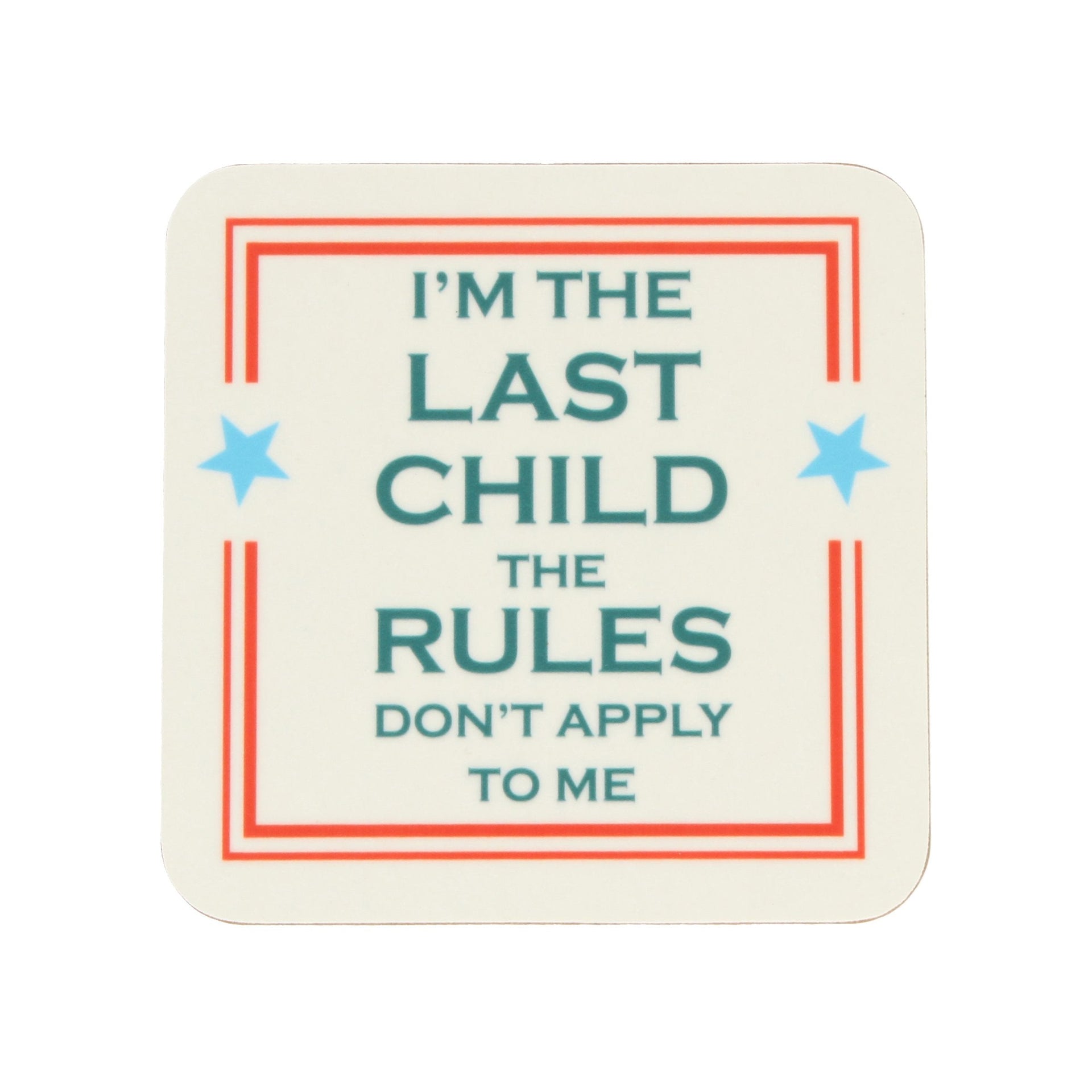 I'm The Last Child Coaster