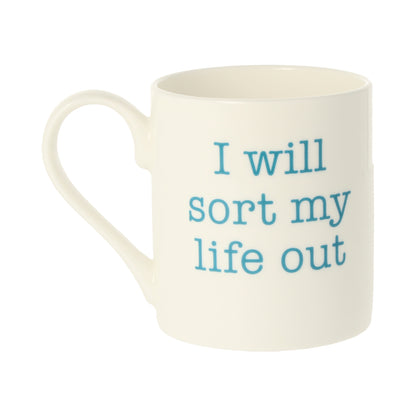 I Will Sort My Life Out Mug