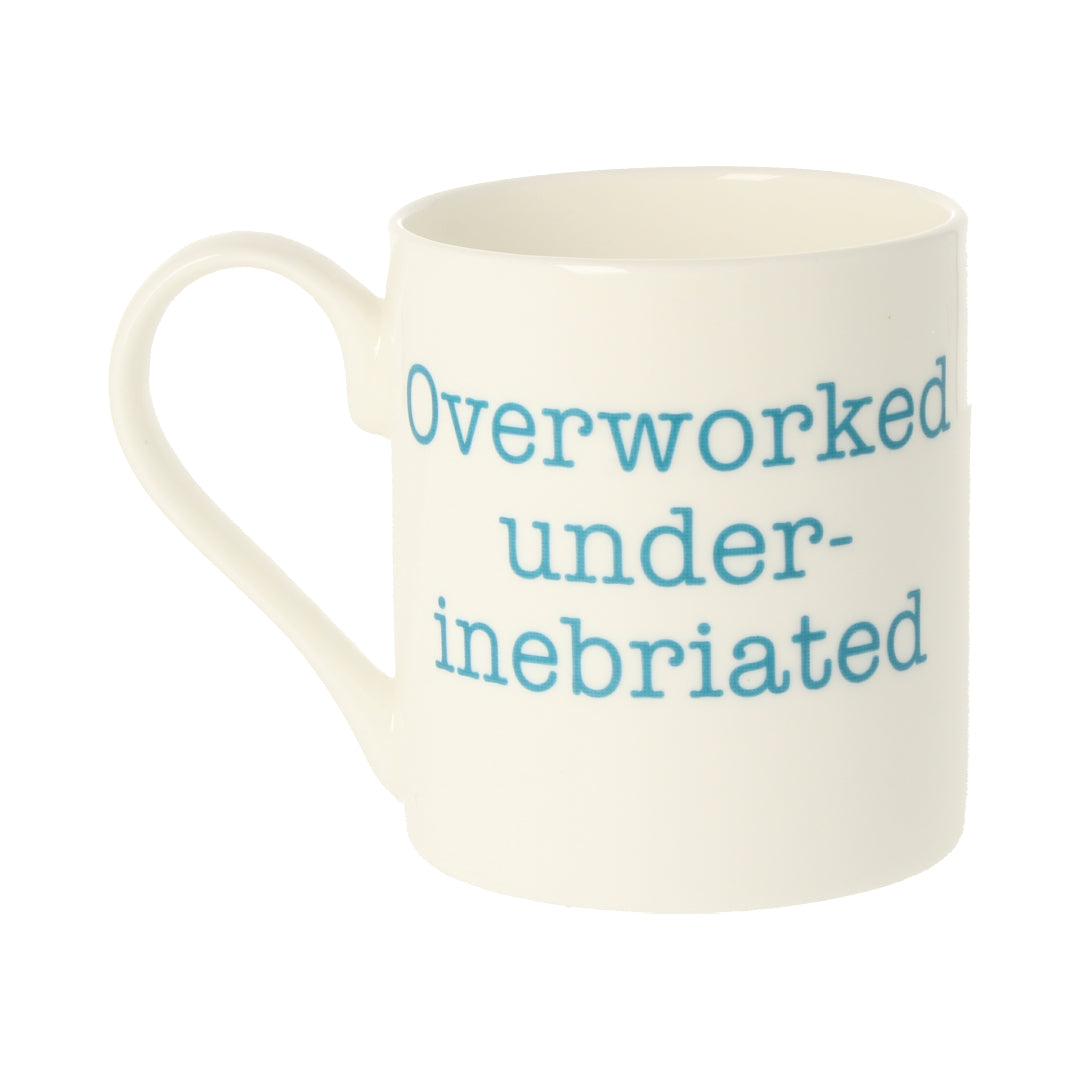 Overworked Under-Inebriated Mug