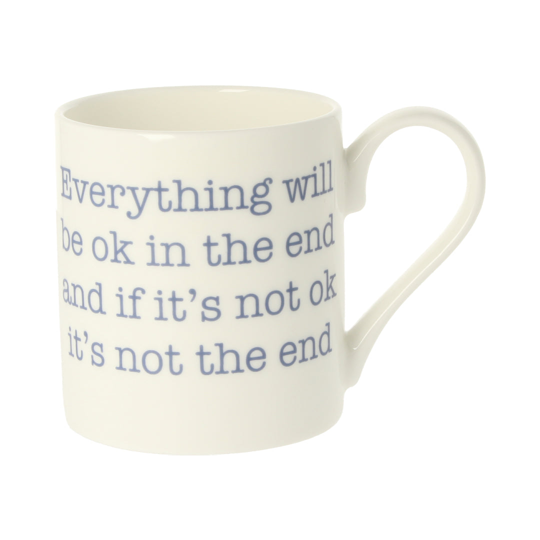 Everything Will Be Ok In The End Mug