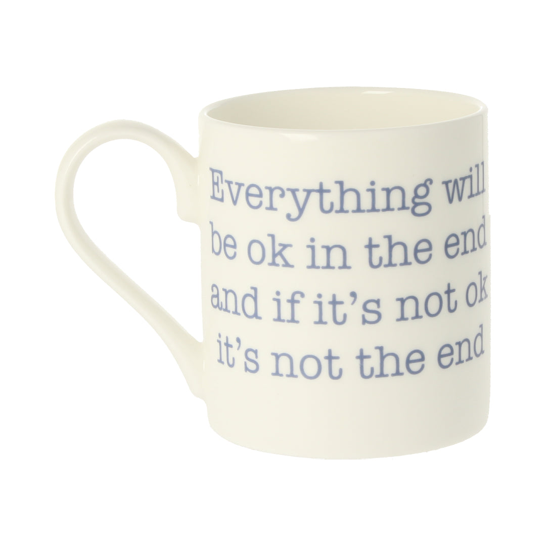 Everything Will Be Ok In The End Mug