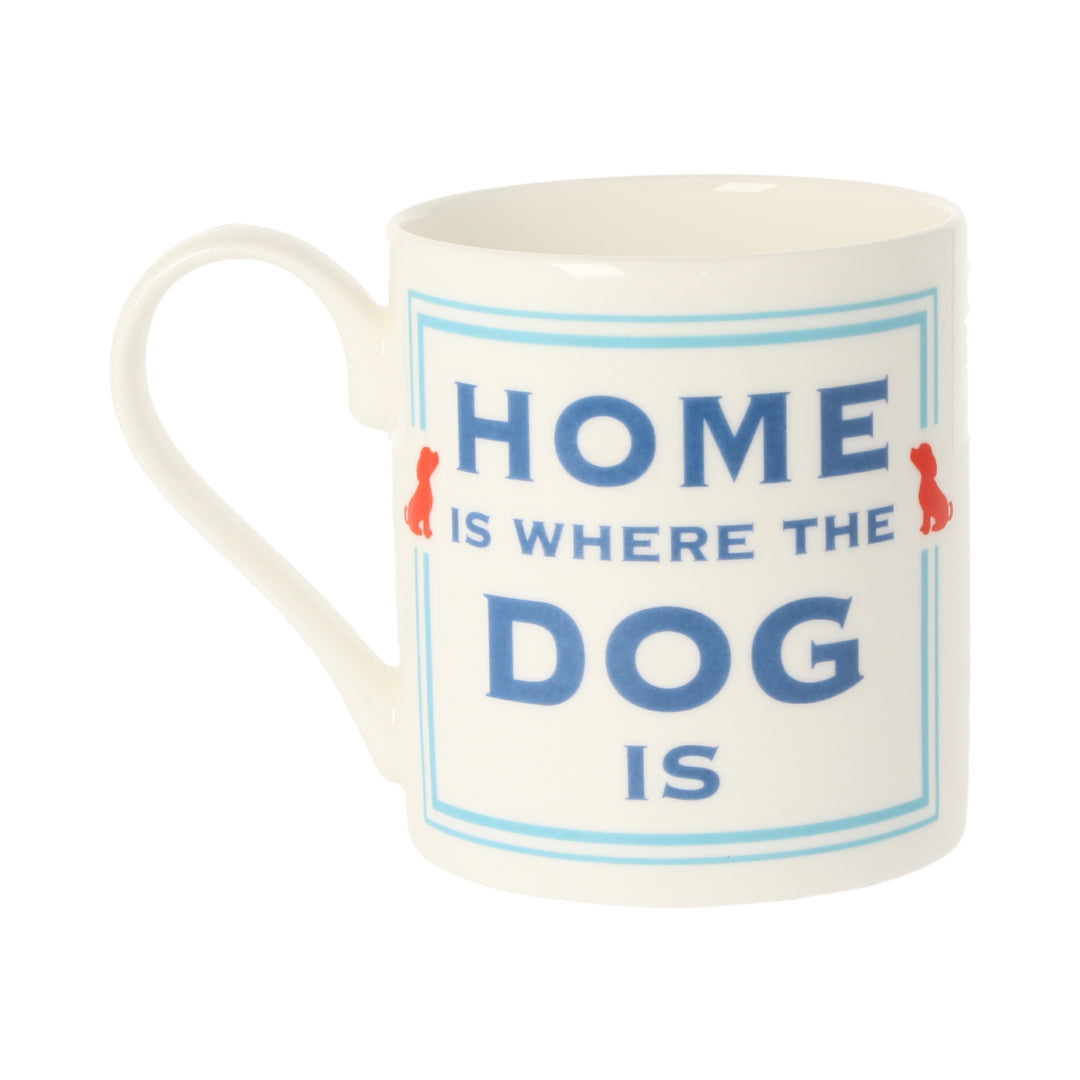 Home Is Where The Dog Is Mug