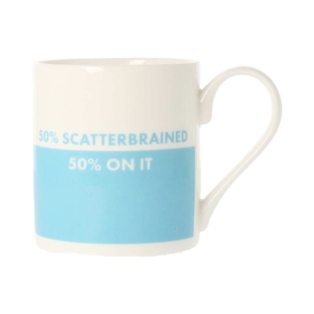 50% Scatterbrained 50% On It Mug