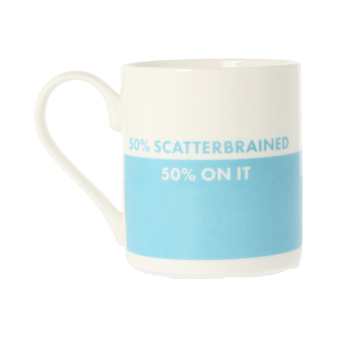 50% Scatterbrained 50% On It Mug