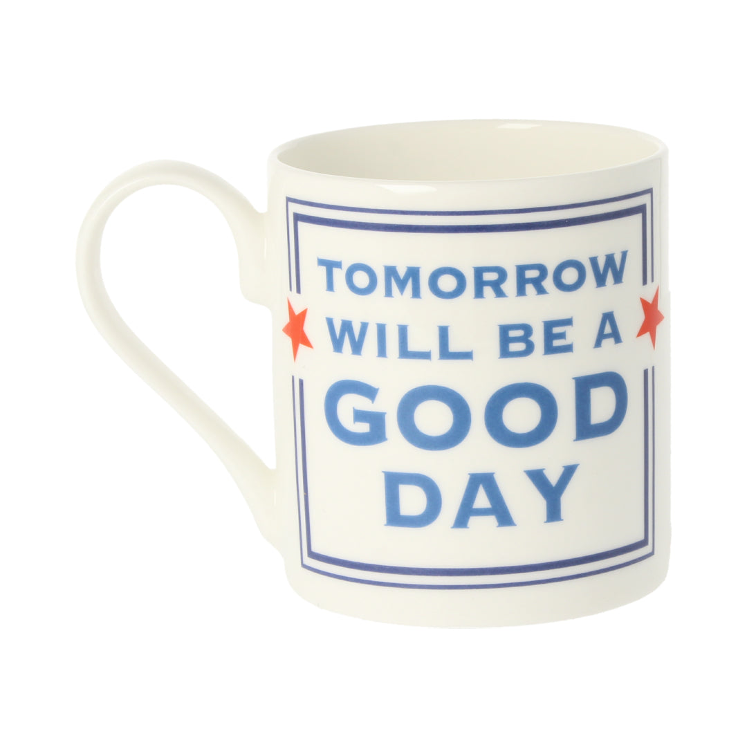 Tomorrow Will Be A Good Day Mug