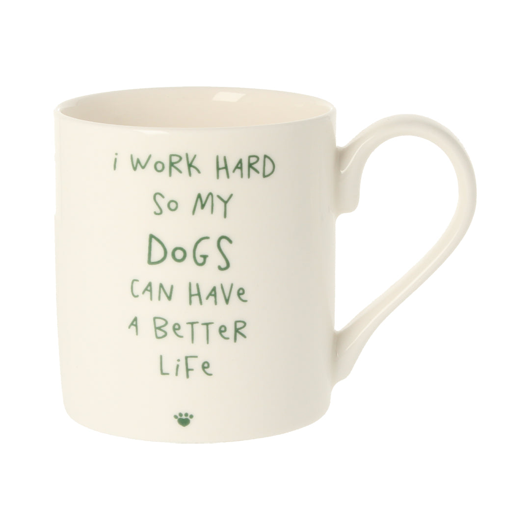 Dogs Better Life Mug
