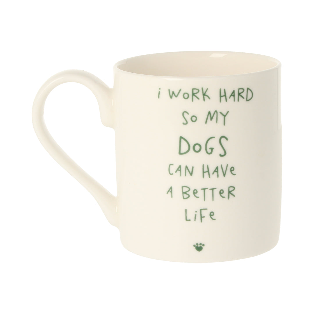 Dogs Better Life Mug