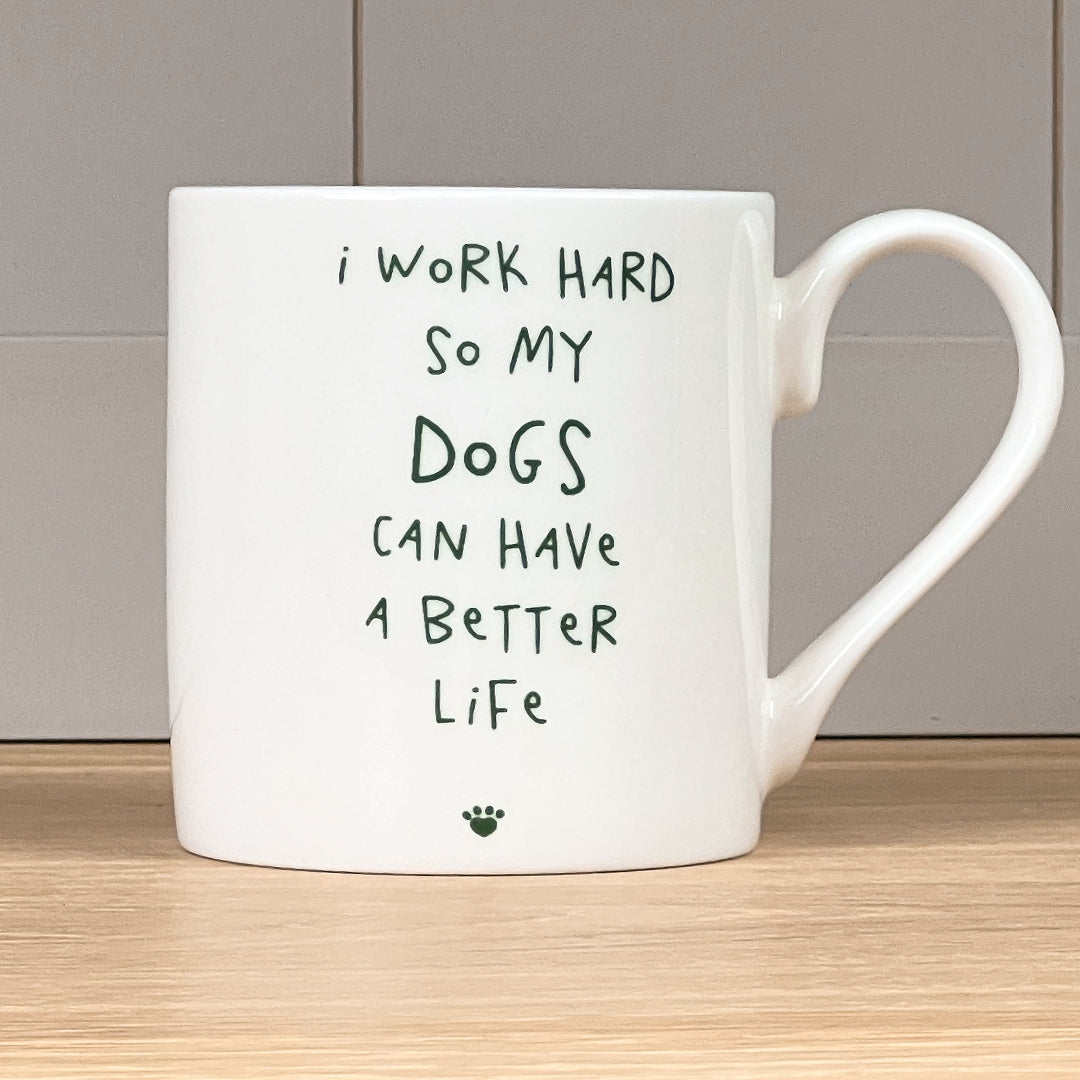 Dogs Better Life Mug