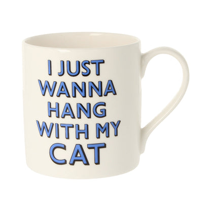 I Just Wanna Hang With My Cat Mug
